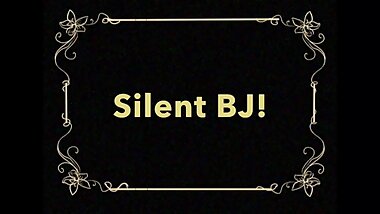 Silent Bj!