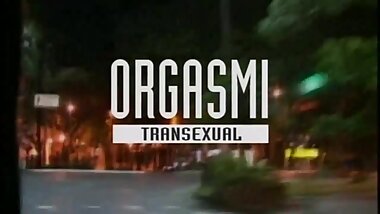 Orgasmi Transexual - (FULL MOVIE - HD VERSION)